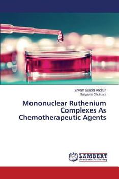 Paperback Mononuclear Ruthenium Complexes as Chemotherapeutic Agents Book