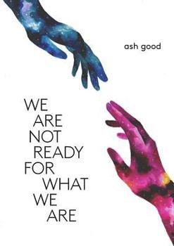 Paperback we are not ready for what we are Book