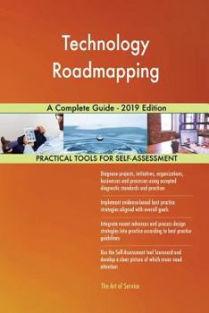 Paperback Technology Roadmapping A Complete Guide - 2019 Edition Book