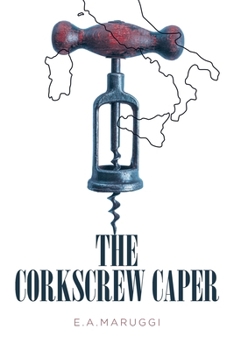 Paperback The Corkscrew Caper: An Alberto Giovanni Bianco Mystery Book