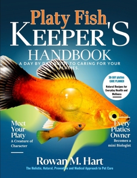 Paperback Platy Fish Keeper's Handbook: A day by day guide to caring for your platies Book