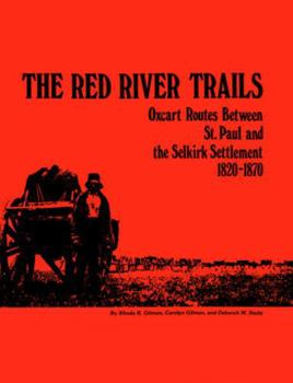 Paperback The Red River Trails: Oxcart Routes Between St. Paul and the Selkirk Settlement, 1820-1870 Book