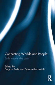 Paperback Connecting Worlds and People: Early Modern Diasporas Book