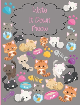 Paperback Write It Down Meow: Cute Colorful Design Journal or Notebook Book