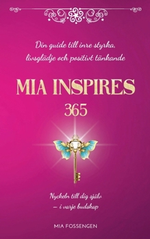 MIA Inspires 365: Din guide till inre styrka, livsglädje och positivt tänkande (Swedish Edition)