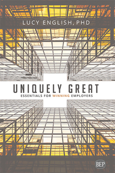 Paperback Uniquely Great: Essentials for Winning Employers Book