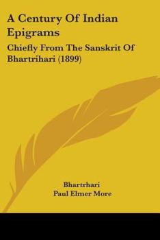 Paperback A Century of Indian Epigrams: Chiefly from the Sanskrit of Bhartrihari (1899) Book