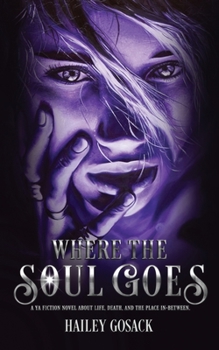 Paperback Where the Soul Goes: Shouldn't Dying Once Be Enough? Book