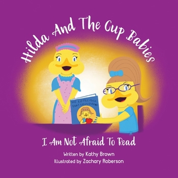 Paperback Hilda And The Cup Babies: I Am Not Afraid To Read Book