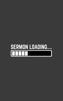 Sermon Loading: Funny Pastor Notebook - SERMON LOADING Church Minister Faith Appreciation Doodle Diary Book Gift Idea For Christian Pastors Or Elder Preacher On His Anniversary! For God Believer And J