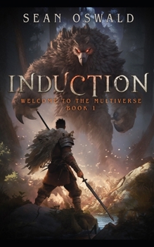 Induction: A Litrpg Apocalypse (Welcome to the Multiverse) B0CM8JV2KH Book Cover