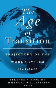 Paperback The Age of Transition: Trajectory of the World System, 1945-2025 Book