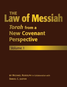 Hardcover The Law of Messiah: Volume 1: Torah from a New Covenant Perspective Volume 1 Book