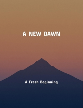 Paperback A New Dawn: A Fresh Beginning Book