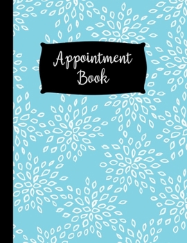 Paperback 4 Column Appointment Book: Large Baby Blue 4 Column Schedule Book - 120 Pages 15 Minute Increments - Floral Design Undated Four Column Notebook P Book