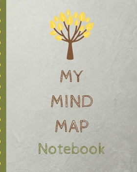 Paperback My Mind Map Notebook: Self Help Diary - Organized Thoughts - Personal Production - Delivery Metrics - Whole Brain - Brainstorm and Plan Gift Book
