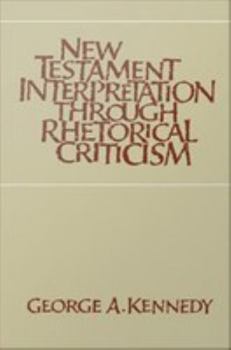 New Testament Interpretation Through Rhetorical Criticism
