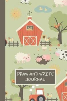 Paperback Draw and Write Journal: On the Farm Primary Composition Story Paper Notebook 6x9 Wide Ruled with Picture Space Book