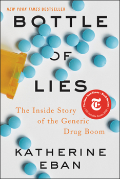 Hardcover Bottle of Lies: The Inside Story of the Generic Drug Boom Book