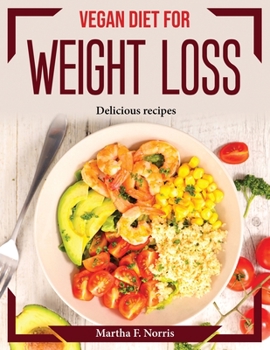 Paperback Vegan Diet for Weight Loss: Delicious recipes Book
