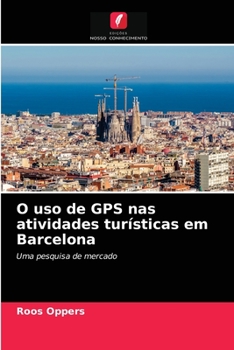 Paperback O uso de GPS nas atividades turísticas em Barcelona [Portuguese] Book