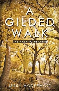 Paperback A Gilded Walk: The Path to Heaven Book