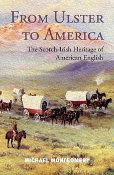 Paperback From Ulster to America: The Scotch-Irish Heritage of American English Book