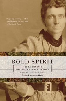 Paperback Bold Spirit: Helga Estby's Forgotten Walk Across Victorian America Book