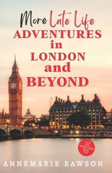 Paperback More Late Life Adventures in London and Beyond Book