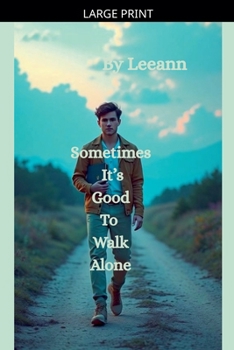 Paperback Sometimes It's Good To Walk Alone [Large Print] Book