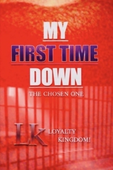 Paperback My First Time Down: The Chosen One Book