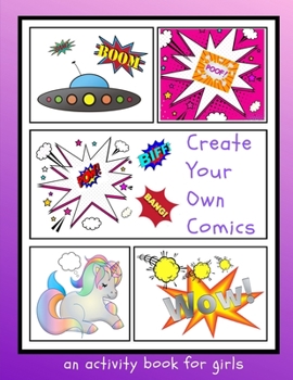 Paperback Create Your Own Comics: An Activity Book for Girls Book