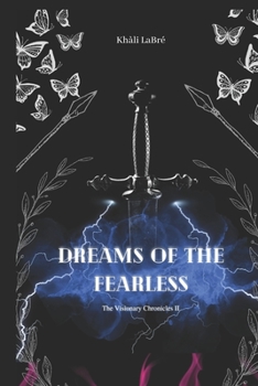 Paperback Dreams of the Fearless: The Visionary Chronicles II Book