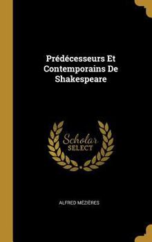 Hardcover Prédécesseurs Et Contemporains De Shakespeare [French] Book