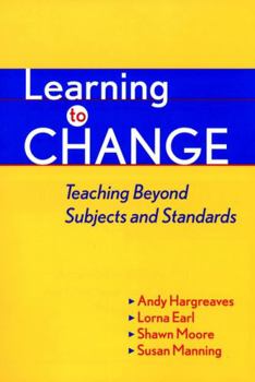 Hardcover Learning to Change: Teaching Beyond Subjects and Standards Book