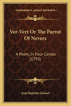 Paperback Ver-Vert Or The Parrot Of Nevers: A Poem, In Four Cantos (1793) Book