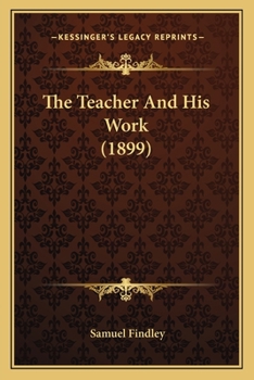Paperback The Teacher And His Work (1899) Book