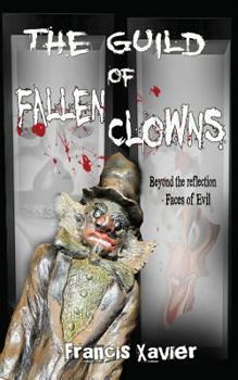 Paperback The Guild of Fallen Clowns: Beyond the reflection - Faces of Evil Book