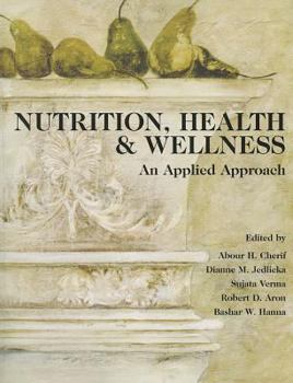 Paperback Nutrition, Health & Wellness: An Applied Approach [With CDROM] Book