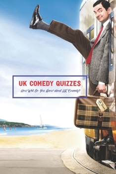 Paperback UK Comedy Quizzes: How Well Do You Know about UK Comedy? Book