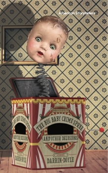 Paperback The Big Baby Crime Spree, and Other Delusions: Stories Book