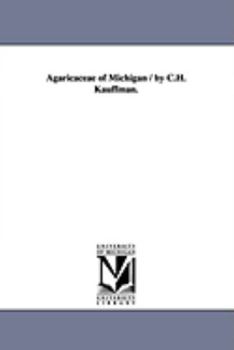 Paperback Agaricaceae of Michigan / By C.H. Kauffman. Book