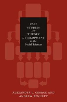 Hardcover Case Studies And Theory Development In The Social Sciences (BCSIA STUDIES IN INTERNATIONAL SECURITY) Book
