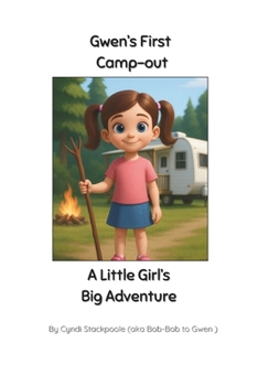 Paperback Gwen's First Camp-Out: A little Girl's Big Adventure Book