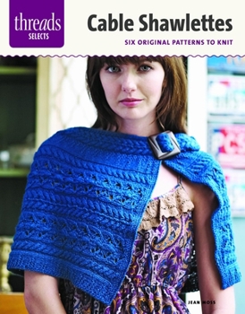 Paperback Cable Shawlettes: Six Original Patterns to Knit Book