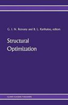 Hardcover Structural Optimization: Proceedings of the Iutam Symposium on Structural Optimization, Melbourne, Australia, 9-13 February 1988 Book