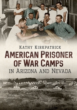 Paperback American Prisoner of War Camps in Arizona and Nevada Book