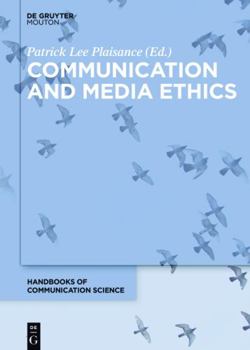 Hardcover Communication and Media Ethics (Handbooks of Communication Science, 26) Book