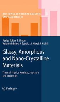 Paperback Glassy, Amorphous and Nano-Crystalline Materials: Thermal Physics, Analysis, Structure and Properties Book