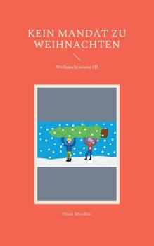Paperback Kein Mandat zu Weihnachten: Weihnachtsszene III [German] Book